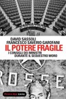 Il potere fragile. I consigli dei ministri durante il sequestro Moro - David Sassoli ; Francesco Saverio Garofani - 9788860444127