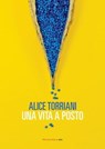 Una vita a posto - Alice Torriani - 9788860446015