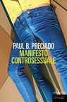 Manifesto Controsessuale - Paul B. Preciado - 9788860446411