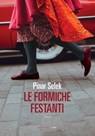 Le formiche festanti - Pinar Selek - 9788860446756