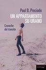 Un appartamento su Urano - Paul B. Preciado - 9788860447173