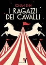 I ragazzi dei cavalli - Johan Ehn - 9788860449306