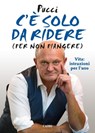 C'è solo da ridere (per non piangere) - Pucci - 9788860526892