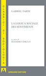 La logica sociale dei sentimenti - Gabriel Tarde - 9788860818904