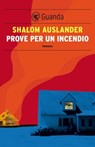 Prove per un incendio - Shalom Auslander - 9788860888648
