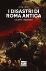 I disastri di Roma antica - Jerry Toner - 9788861025448