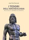 I tesori dell'archeologia - Jean-Paul Demoule - 9788861027824