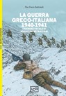 La guerra greco-italiana 1940-1941 - Pier Paolo Battistelli - 9788861029385