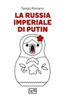 La Russia imperiale di Putin - Sergio Romano ; Viktor Gaiduk - 9788861029446