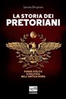 La storia dei Pretoriani - Sandra Bingham - 9788861029637