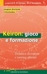 Kéiron: gioco e formazione - Di Giorgio Domenico ; Donadoni Marco Alberto - 9788861532588