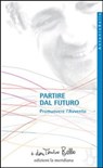 Partire dal futuro. Promuovere l'Avvento - don Tonino Bello - 9788861533134