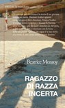 Ragazzo di razza incerta - Beatrice Monroy - 9788861533943