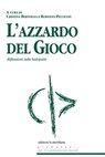 L'azzardo del gioco. Riflessioni sulle ludopatie - Cristina Bertogna ; Rodolfo Picciulin - 9788861534551