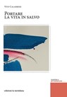 Portare la vita in salvo - Vito Calabrese - 9788861535794
