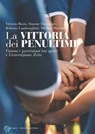 La vittoria dei penultimi - Michele Marchetti ; Vittorio Bosio ; Simone Digennaro ; Roberto Lamborghini - 9788861539945