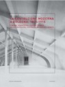 La costruzione moderna a Bologna (1875-­1915). Ragione scientifica e sapere tecnico nella pratica del costruire in cemento armato - Giovanni Mochi ; Giorgia Predari - 9788861597747