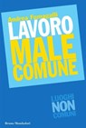 Lavoro male comune - Fumagalli Andrea - 9788861599406