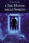 I tre mondi dello spirito - Rudolf Steiner - 9788861764163