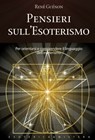 Pensieri sull'esoterismo - René Guénon - 9788861764187
