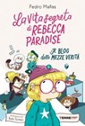 La vita segreta di Rebecca Paradise. Il blog delle mezze verità - Pedro Mañas - 9788861898592