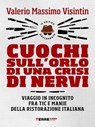 Cuochi sull'orlo di una crisi di nervi - Valerio Massimo Visintin - 9788861899322