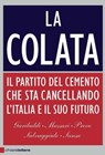 La colata - Ferruccio Sansa ; Andrea Garibaldi ; Antonio Massari ; Marco Preve ; Giuseppe Salvaggiulo - 9788861901278