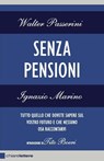 Senza pensioni - Walter Passerini ; Ignazio Marino - 9788861902473