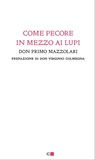 Come pecore in mezzo ai lupi - don Primo Mazzolari - 9788861902695