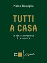 Tutti a casa - Marco Travaglio - 9788861903647