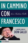 In cammino con Francesco - Don Andrea Gallo - 9788861904828