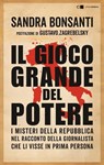Il gioco grande del potere - Sandra Bonsanti - 9788861905085