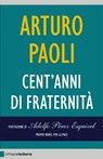 Cent'anni di fraternità - Arturo Paoli - 9788861905443