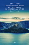 Castello in mezzo al lago - Constance Fenimore Woolson - 9788861926509