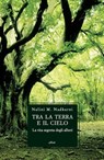 Tra la terra e il cielo - Nalini Moreshwar Nadkarni - 9788861927544