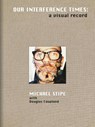 Michael Stipe: Our Interference Times - Michael Stipe - 9788862086783