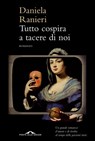 Tutto cospira a tacere di noi - Daniela Ranieri - 9788862204910