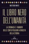 Il libro nero dell'umanità - Matthew White - 9788862205184