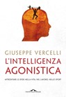L'Intelligenza Agonistica - Giuseppe Vercelli - 9788862209236