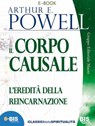 Il corpo causale - Arthur Powell - 9788862281492