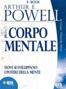 Il corpo mentale - Arthur Powell - 9788862281508