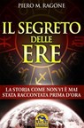 Il segreto delle ere - Piero M. Ragone - 9788862296373