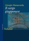 Il cargo giapponese - Giorgio Manacorda - 9788862432306