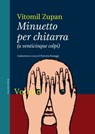 Minuetto per chitarra - Vitomil Zupan ; Patrizia Raveggi - 9788862434591