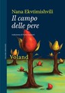 Il campo delle pere - Nana Ekvtimishvili - 9788862435451