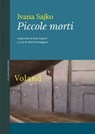 Piccole morti - Ivana Sajko - 9788862435727