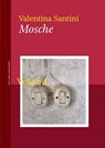 Mosche - Valentina Santini - 9788862435789
