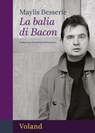 La balia di Bacon - Maylis Besserie - 9788862436922
