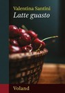 Latte guasto - Valentina Santini - 9788862436939