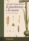 Il giardiniere e la morte - Georgi Gospodinov - 9788862436991